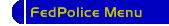 FedPolice Menu